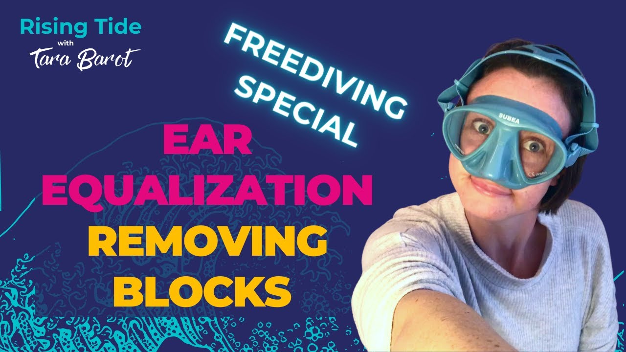 Equalize Ears Freediving Removing Blocks