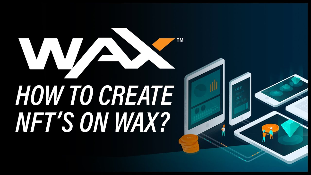 How to Create a WAX NFT (Tutorial)