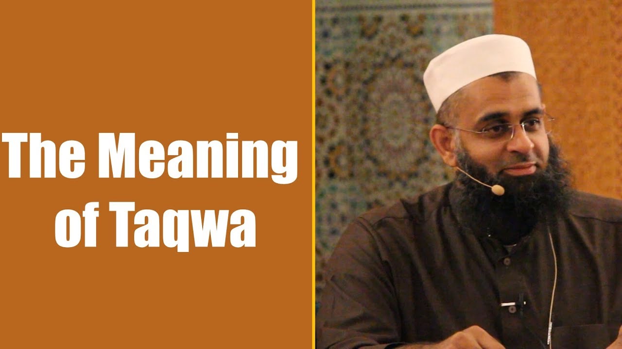 The Meaning of Taqwa | Mufti Abdur-Rahman ibn Yusuf