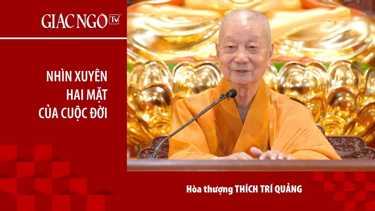 Nhìn xuyên hai mặt của cuộc đời - Trưởng lão HT.Thích Trí Quảng thuyết giảng ngày 20-11