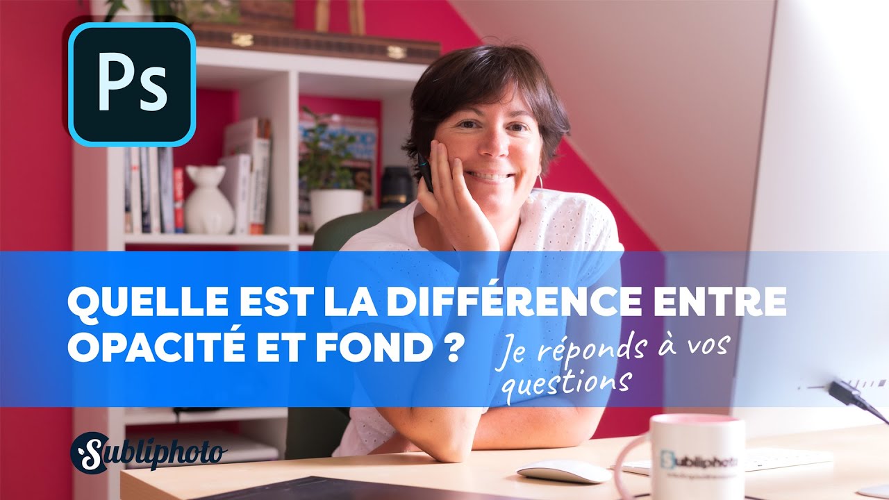 Quelle diff&eacute;rence entre opacit&eacute; et fond ? - [Questions/R&eacute;ponses Photoshop]