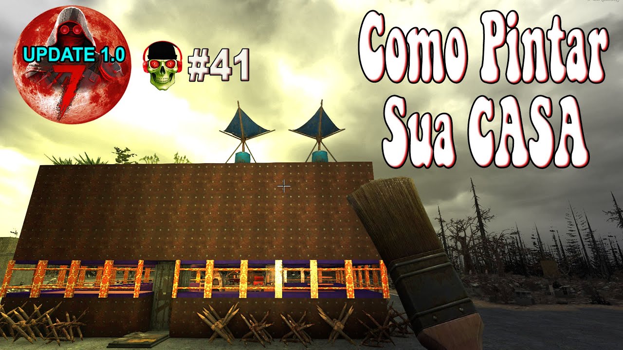 Como Pintar sua CASA ✅ 7Dtd 1 0 ✅ EP41