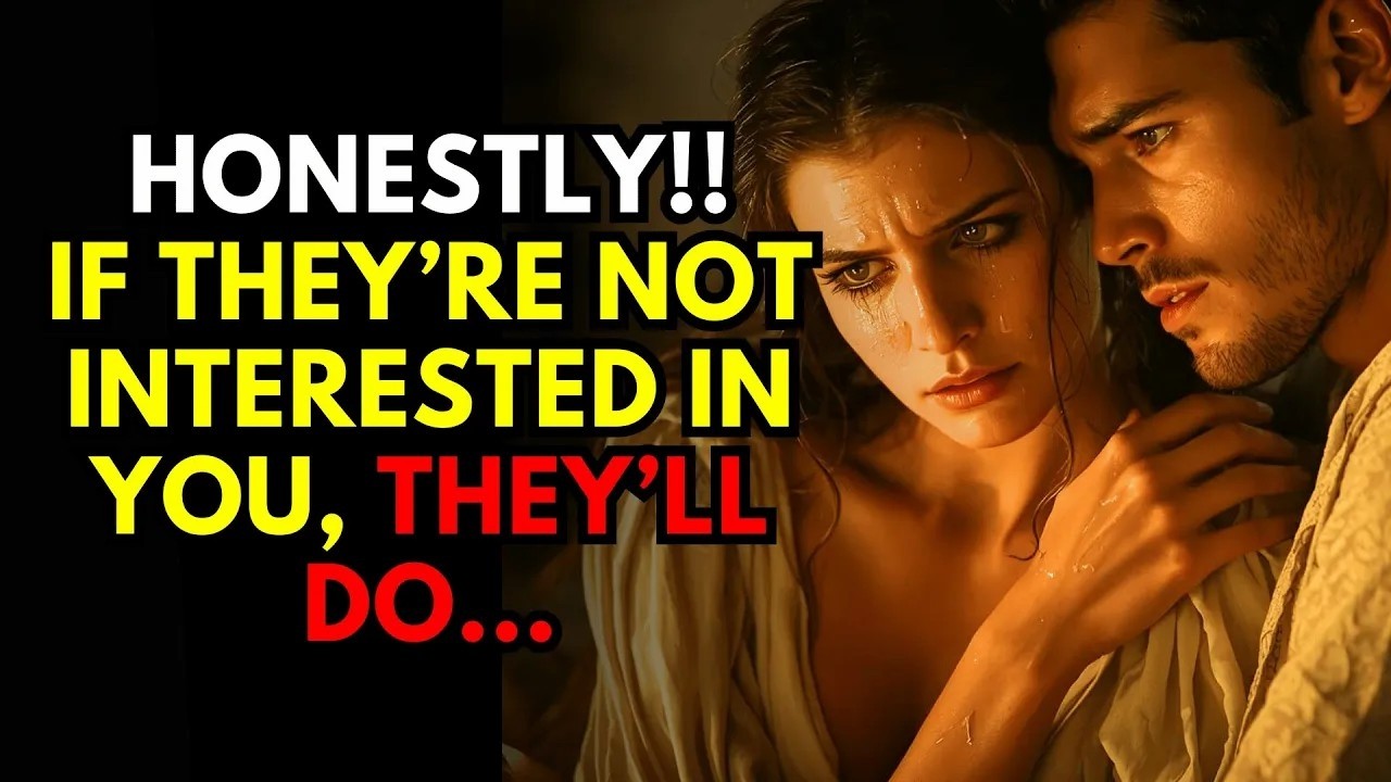 HONESTLY, If They’re Not Interested In You, They’ll Do These Seven Things   Stoicism