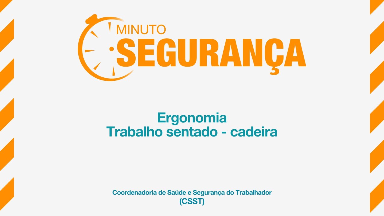 Minuto Seguran&ccedil;a | Ergonomia - Trabalho sentado - cadeira