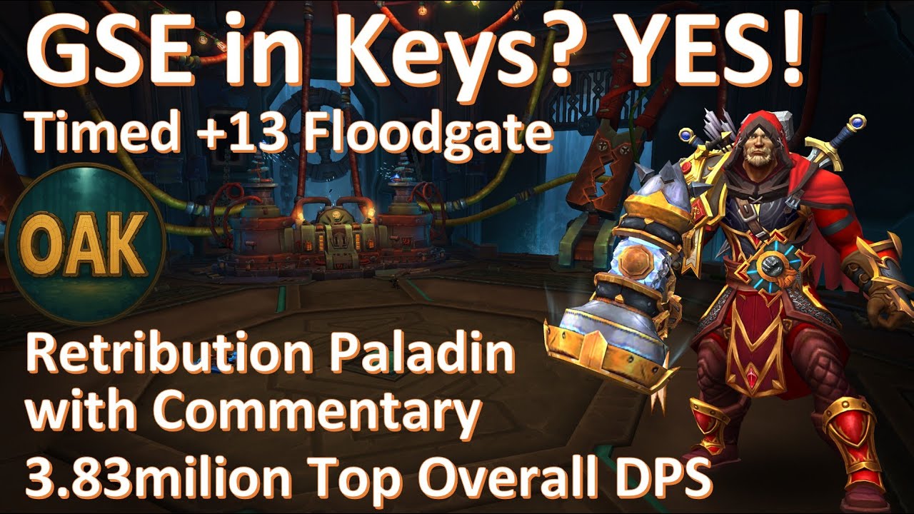 Can You Use GSE in Keys?  OF COURSE!  +13 Floodgate - Retribution Paladin with Commentary 3.83m DPS
