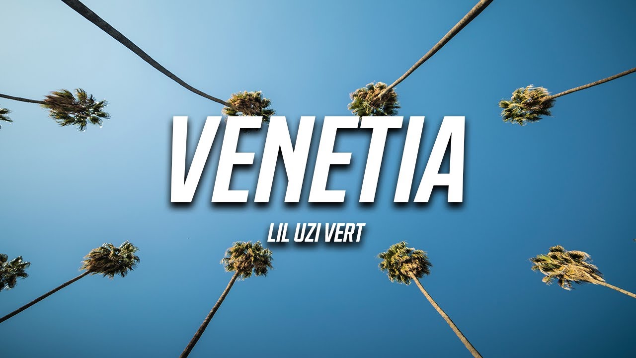 Lil Uzi Vert - Venetia (Lyrics)