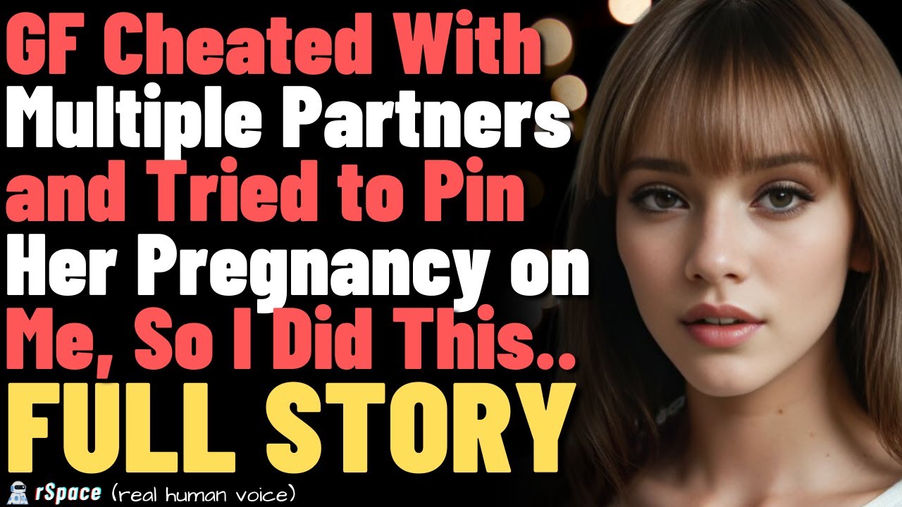 GF Cheated With Multiple Partners and Tried to Pin Her Pregnancy on Me, So I Did This...