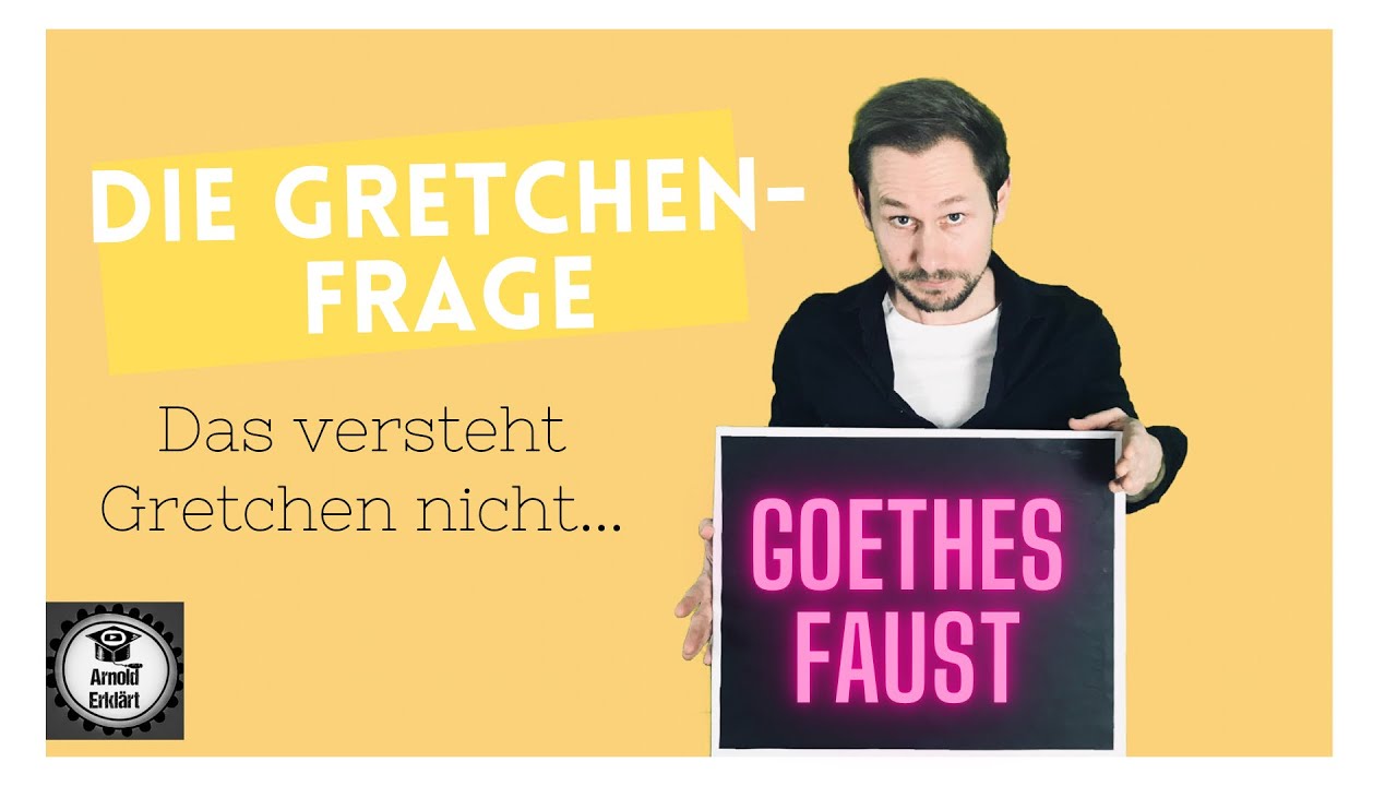 Gretchenfrage - Religion als Gegensatz zwischen Faust und Gretchen