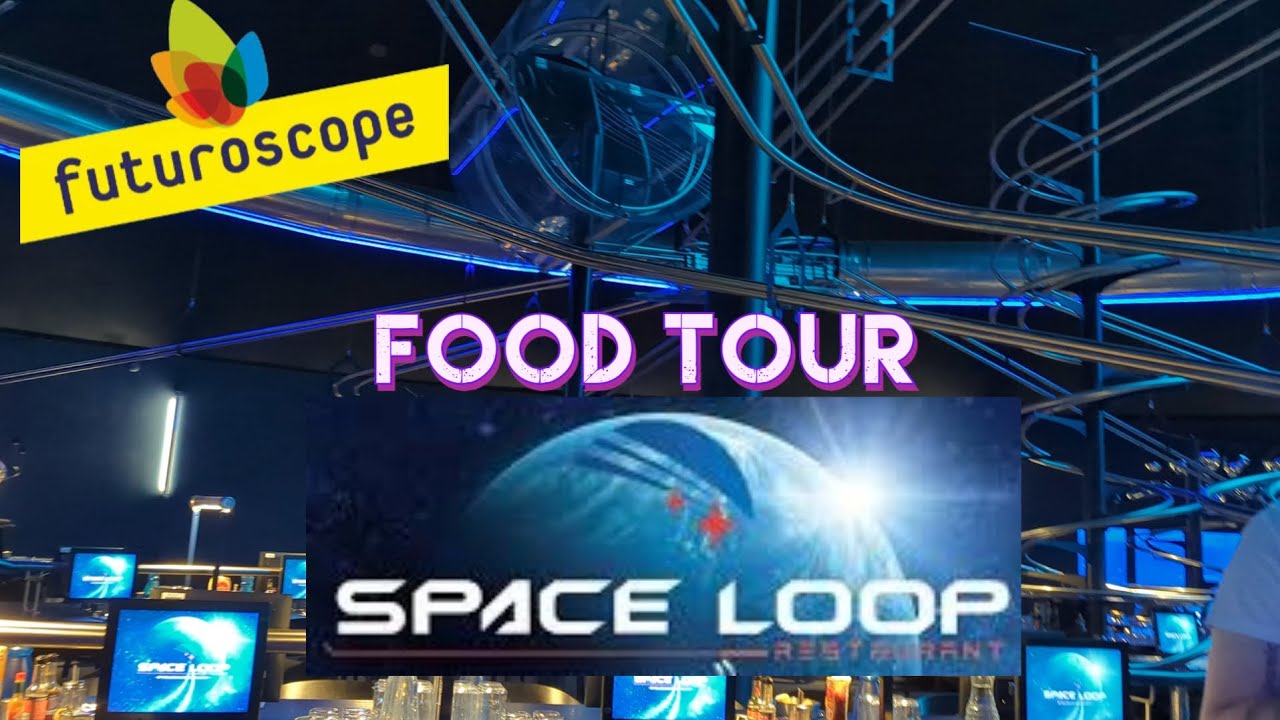 FOOD TOUR RESTAURANT SPACE LOOP AU FUTUROSCOPE