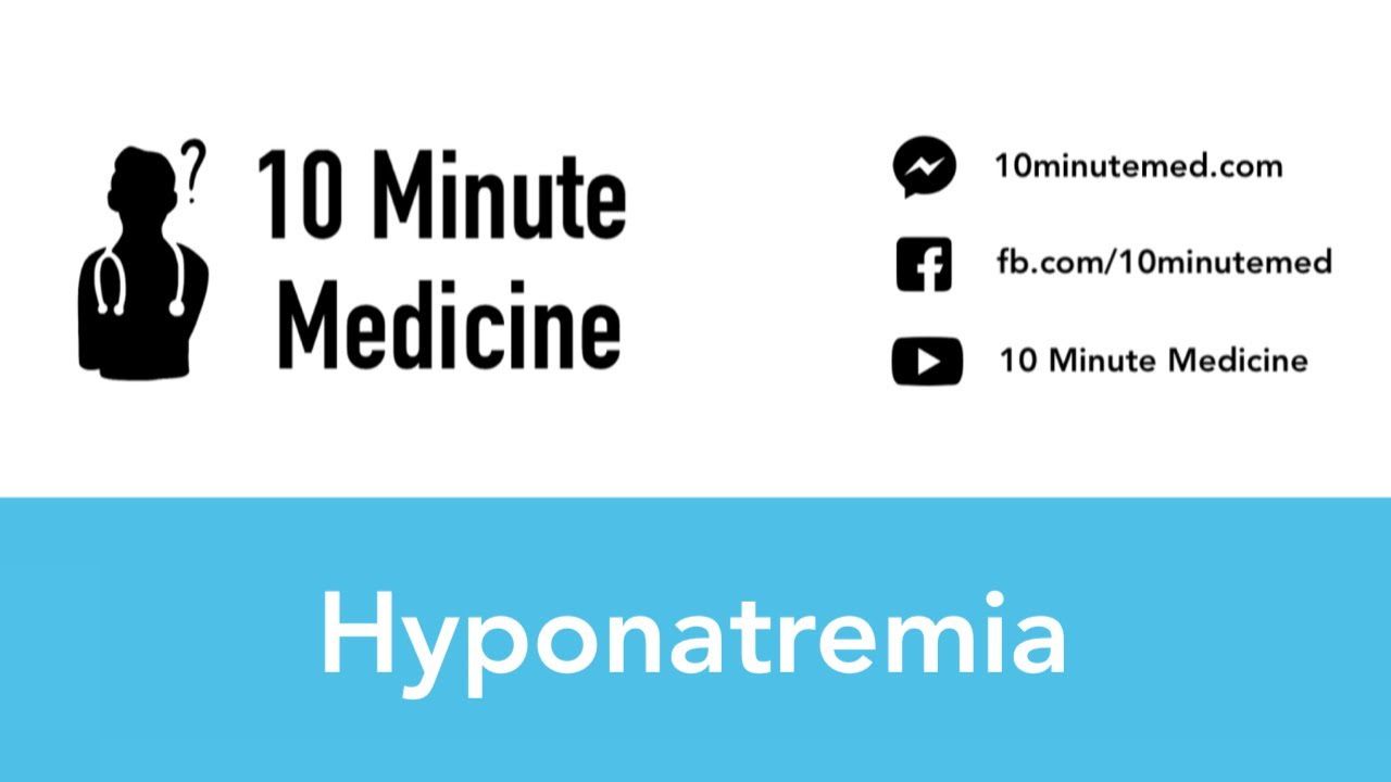 Hyponatremia | 10 Minute Medicine
