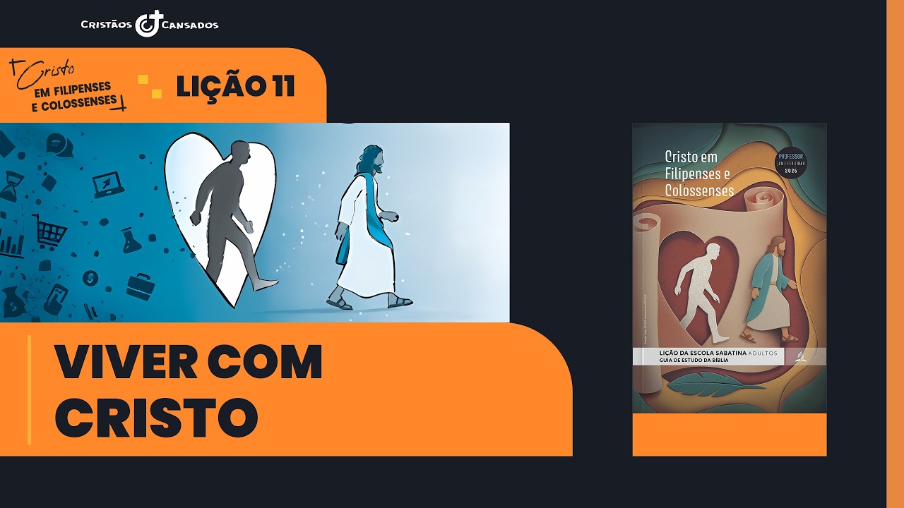 Lição 11 - Viver com Cristo - Lição da Escola Sabatina - 1 Tri 2026