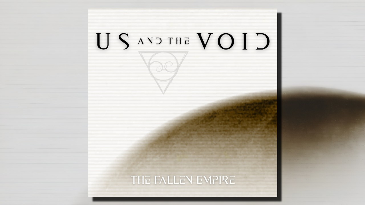 Us And The Void - The Fallen Empire (Full Album)