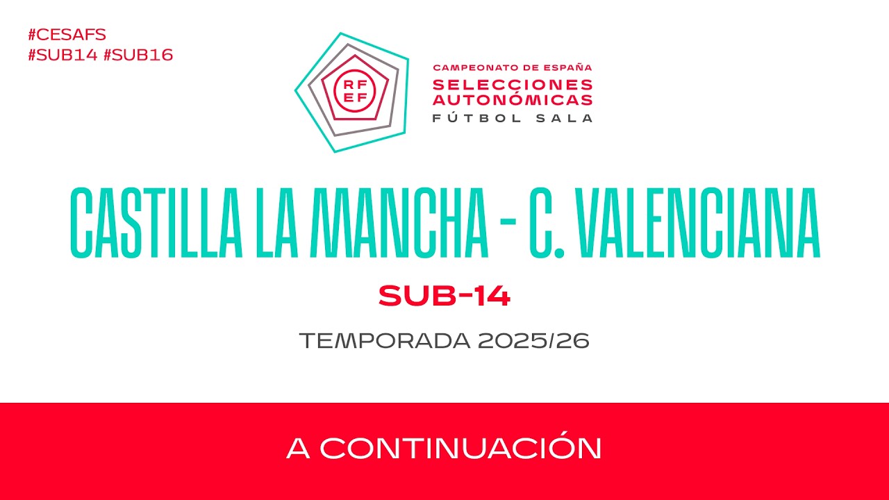 10 Castilla La Mancha - Comunidad Valenciana / Semifinal B2 - SUB 14 I 25/26 I 🔴Futsal RFEF
