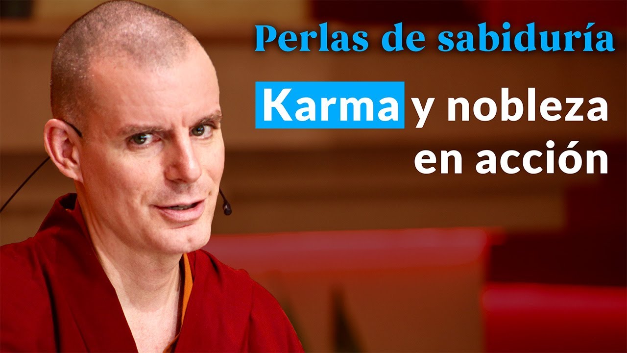 Karma y nobleza en acción  -Perlas de Sabiduría [Lección 7] (PARTE 1)| Lama Rinchen