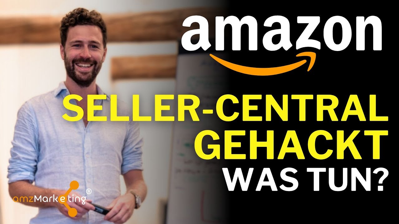 Amazon Seller Central gehackt - Was du jetzt tun solltest und was du vorbeugend beachten solltest.