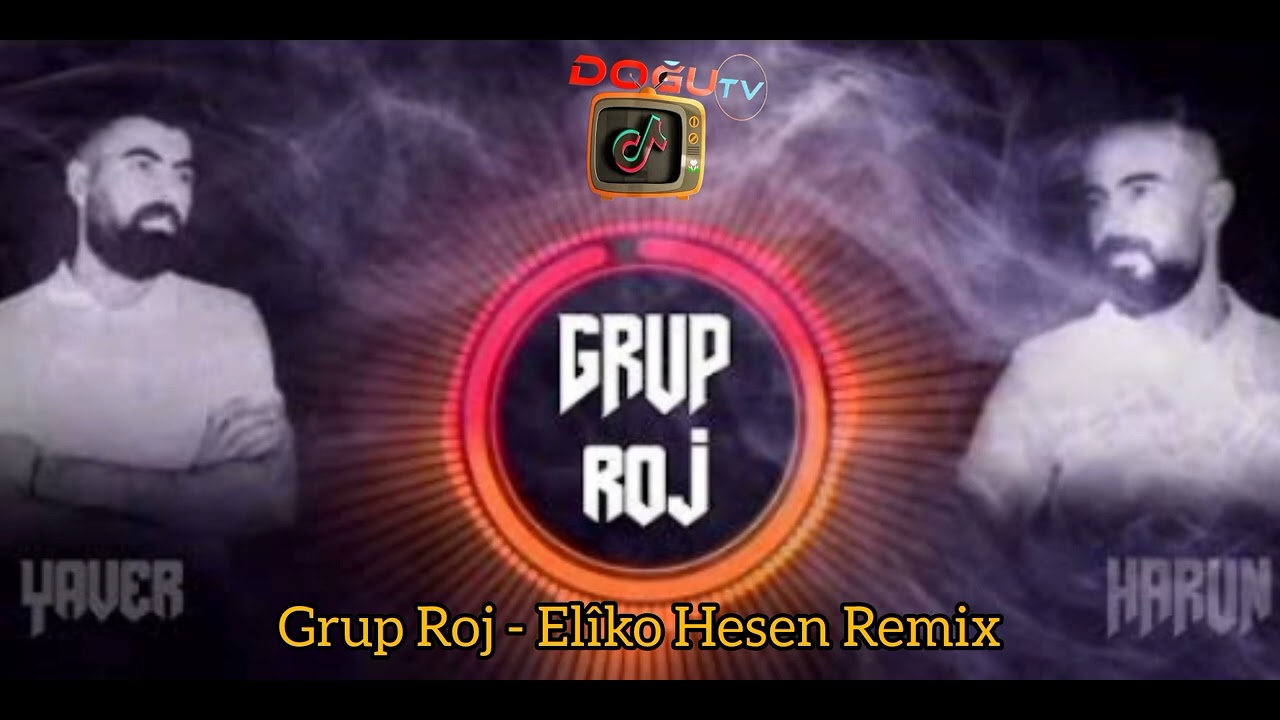Grup Roj | El&icirc;ko Hesen  - Remix