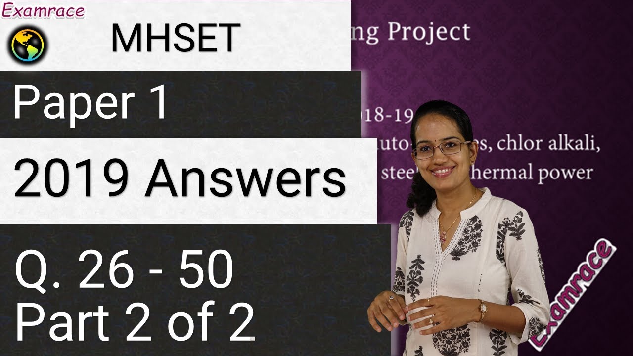 MHSET 2019 Paper 1 Answers, Solutions and Explanations (Part 2 of 2): Q. 26-50