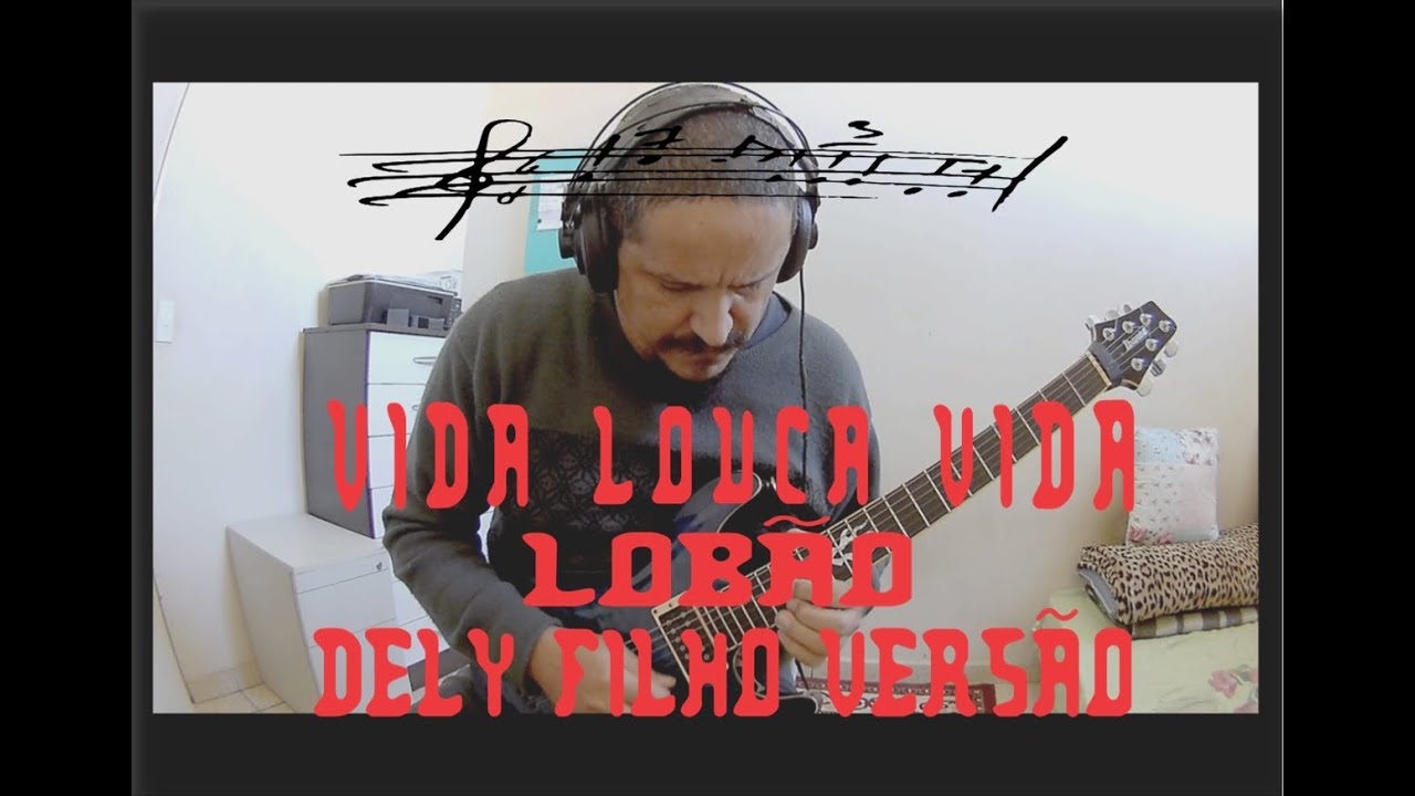 Vida Louca Vida - Lobão - Dely Filho Versão #vidaloucavida #Lobão #DelyFilhoVersão