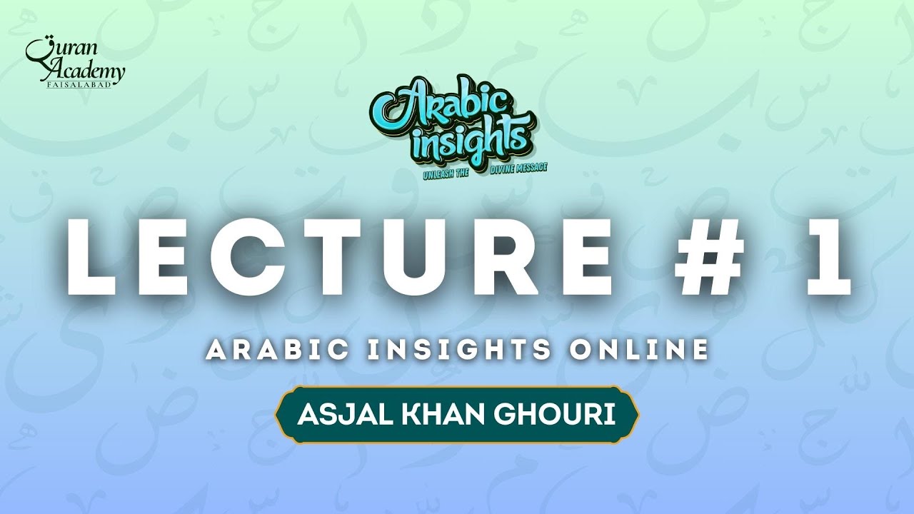 Arabic Insights Online | AIN-232 | Lecture-1 | Asjal Khan Ghouri