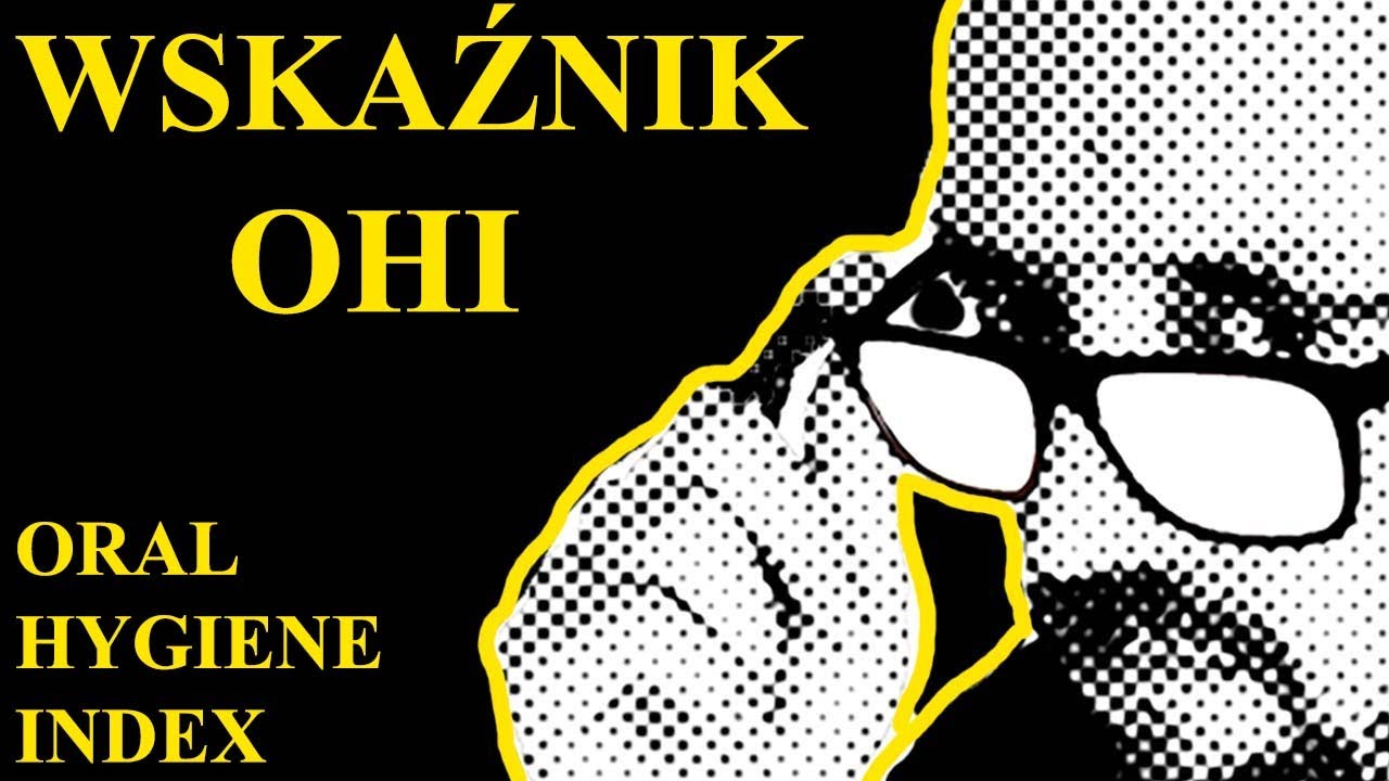 WSKAŹNIK OHI - WSKAŹNIKI HIGIENY