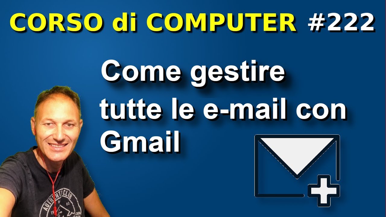 222 Come gestire tutte le e-mail con Gmail | Daniele Castelletti | Associazione Maggiolina