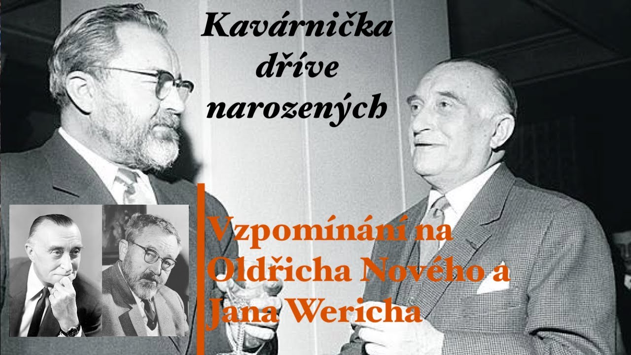 Kavárnička dříve narozených ❖ Vzpomínání Na Oldřicha Nového a Jana Wericha (1990)