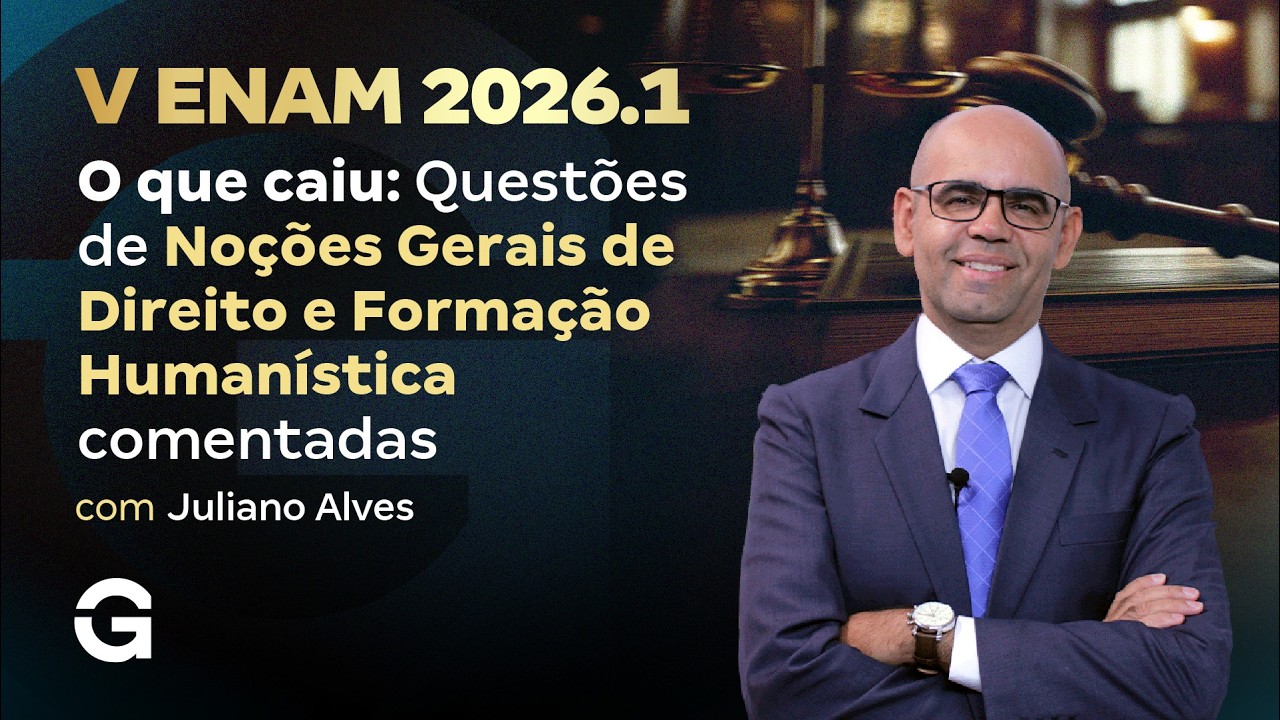 V ENAM | O que caiu: Questões de Noções Gerais de Direito e Formação Humanística Comentadas