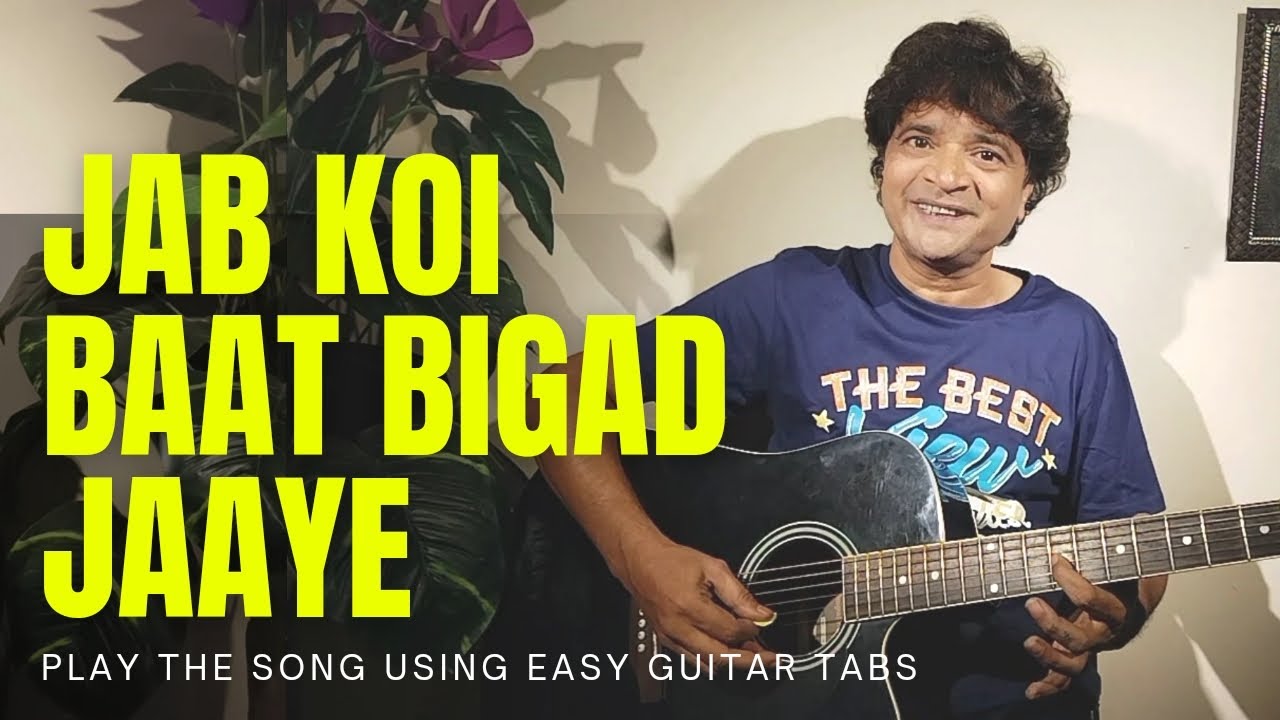 Jab Koi Baat Bigad Jaaye Guitar Tabs | @chitranshisir