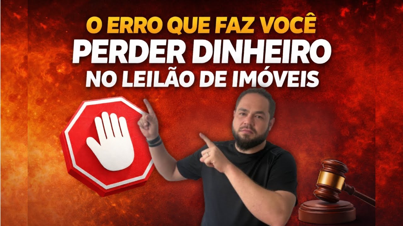 O ERRO que faz você PERDER DINHEIRO no LEILÃO DE IMÓVEIS