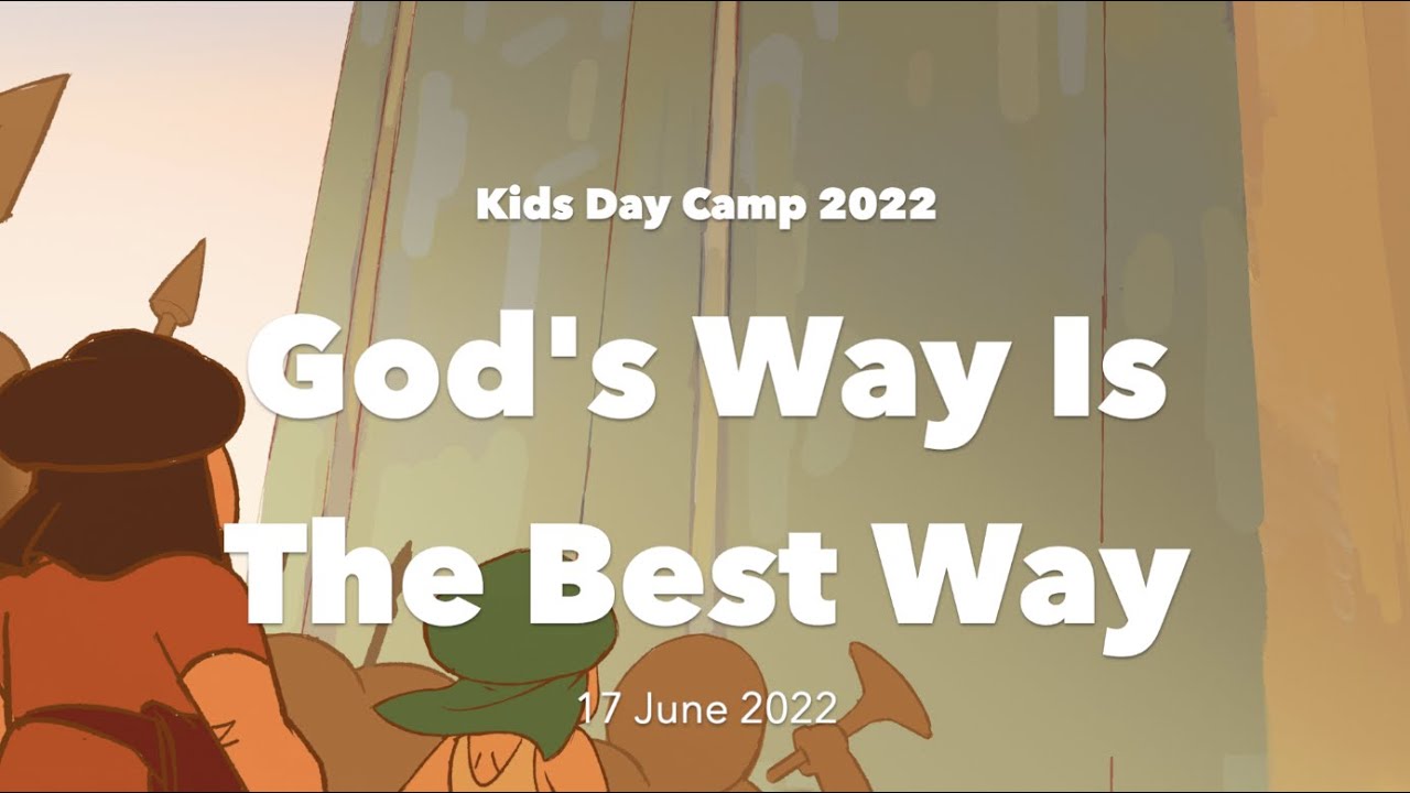 Kids Day Camp 2022 Message: God's Way Is The Best Way!