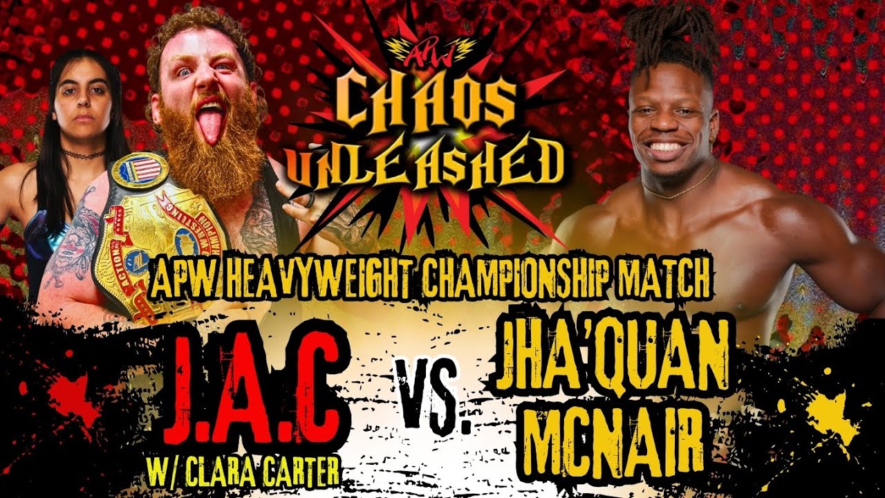 Chaos Unleashed - APW Heavyweight Championship Match - J.A.C vs. Jha'Quan McNair