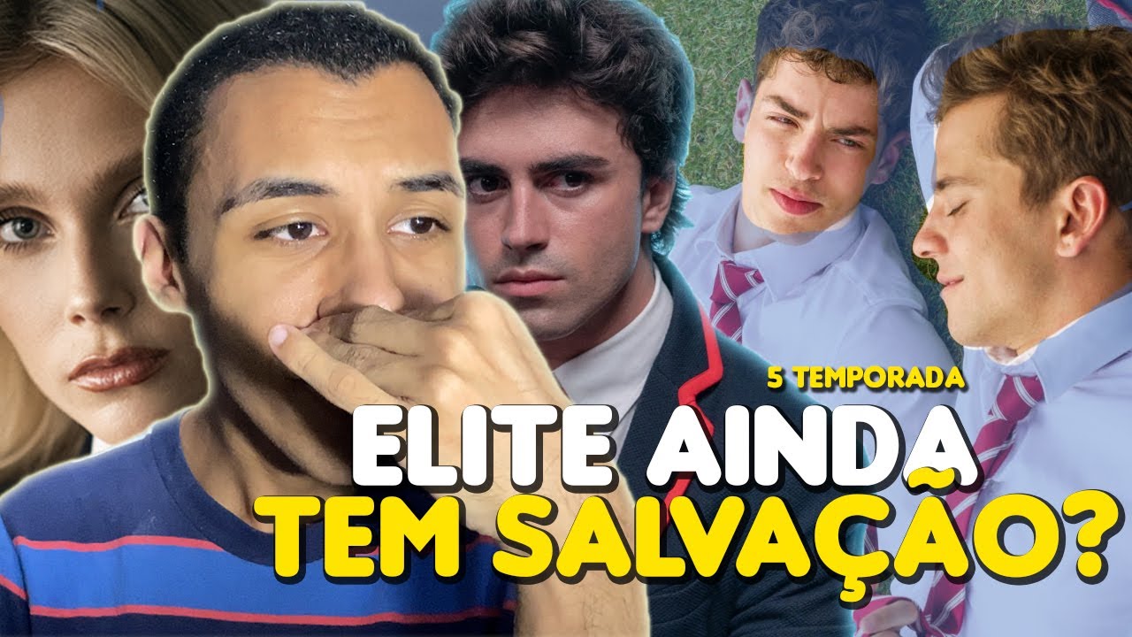 ELITE 5: A SÉRIE AINDA TEM SALVAÇÃO? meu desabafo sobre a temporada