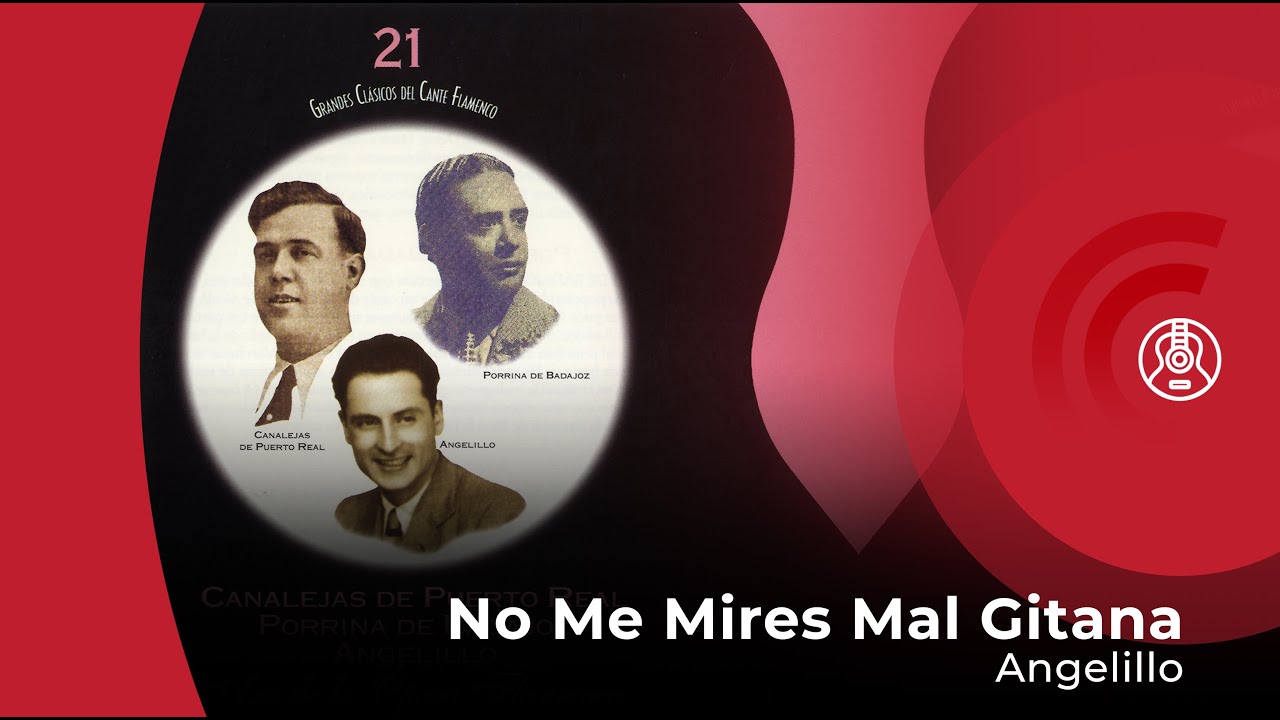 Angelillo - No Me Mires Mal Gitana