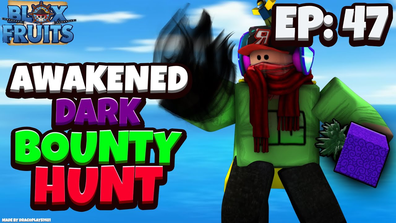 Awakened Dark Fruit Bounty Hunting (Ep 47) - Blox Fruits (Update 14) [Roblox]