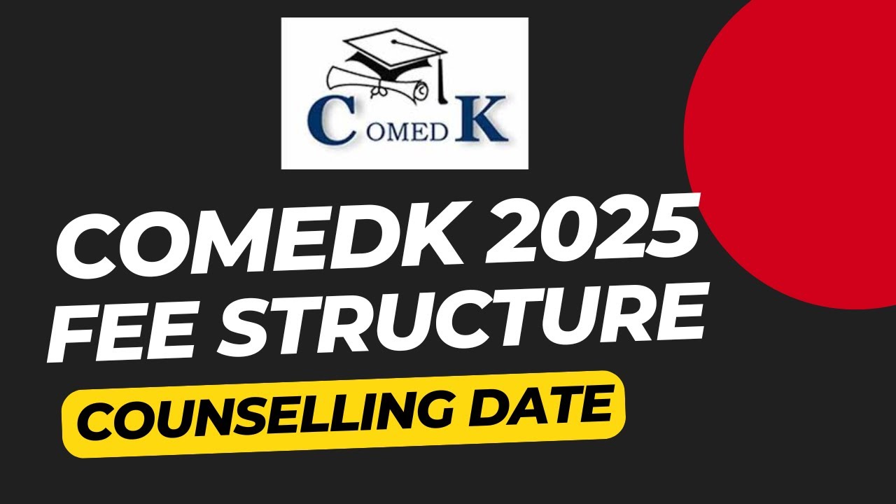 COMEDK 2025 FEE STRUCTURE | COUNSELLING DATE | COMED K DIFFERENT FEE STRUCTURE