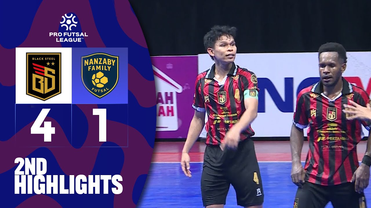 2ND HIGHLIGHT! BLACKSTEEL (4) Vs (1) NANZABY | PRO FUTSAL LEAGUE 2025/2026