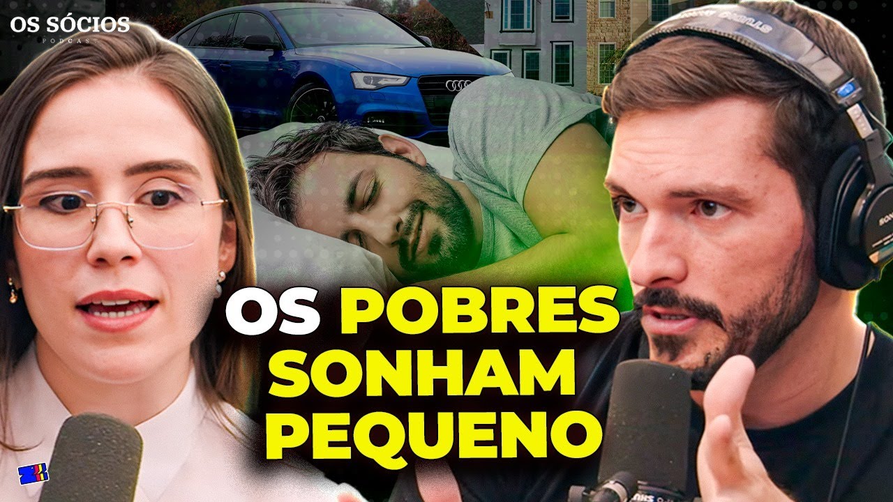 QUAL A DIFERENÇA DA MENTALIDADE DO POBRE E DO RICO? | Os Sócios 232