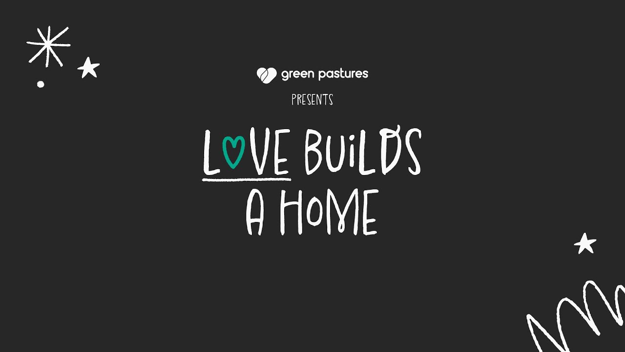 Love Builds A Home