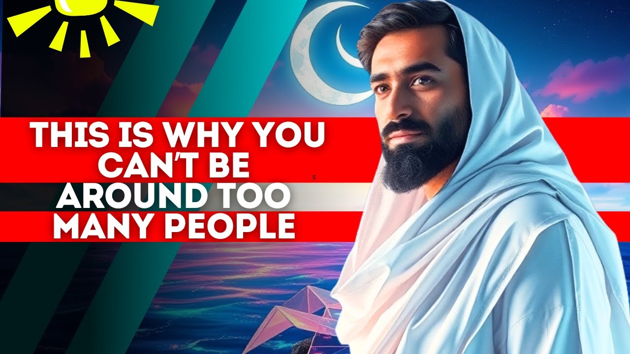 Chosen One, THIS Is Why You Can’t Be Around Too Many People  ISLAM