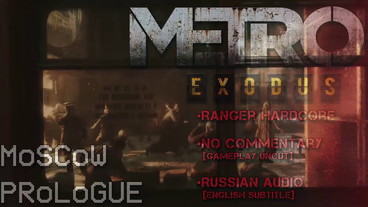 1: Moscow | Metro Exodus [EE] [Ranger Hardcore] | Russian Audio + English Subtitles