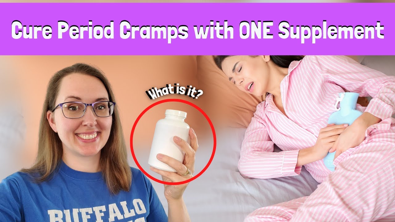 Cure Period Cramps with ONE Supplement