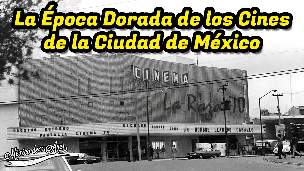 La Época Dorada de las salas de Cine de la Ciudad de México
