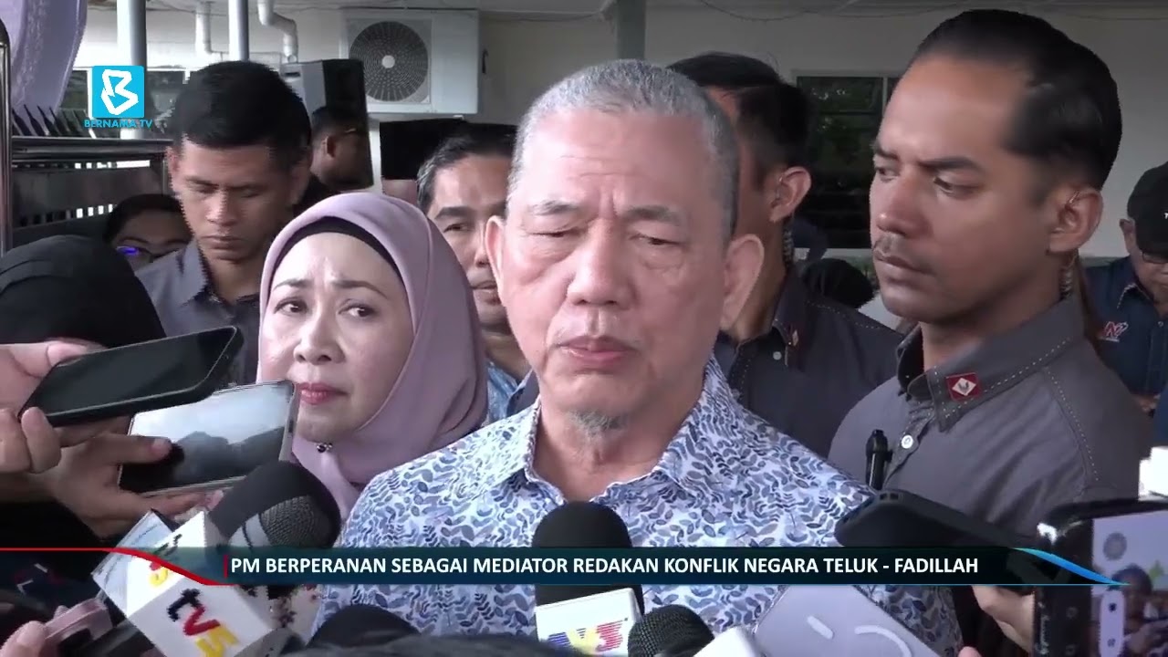 PM berperanan sebagai mediator redakan konflik negara teluk - Fadillah