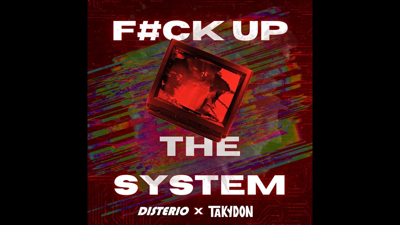 FUCK UP THE SYSTEM! - Disterio x Takydon (Hard Techno)