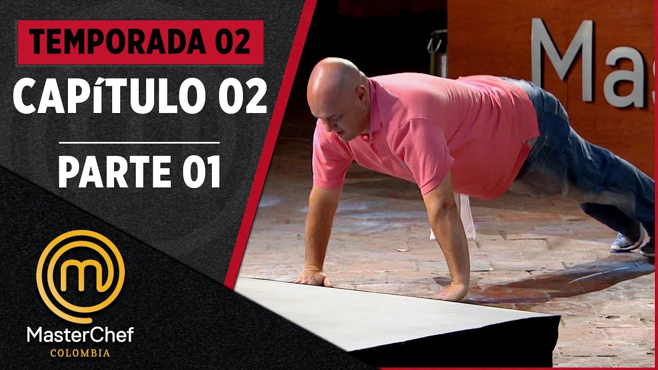 CAPÍTULO 02 - 1/3: Audiciones | TEMP. 02 | MASTERCHEF COLOMBIA
