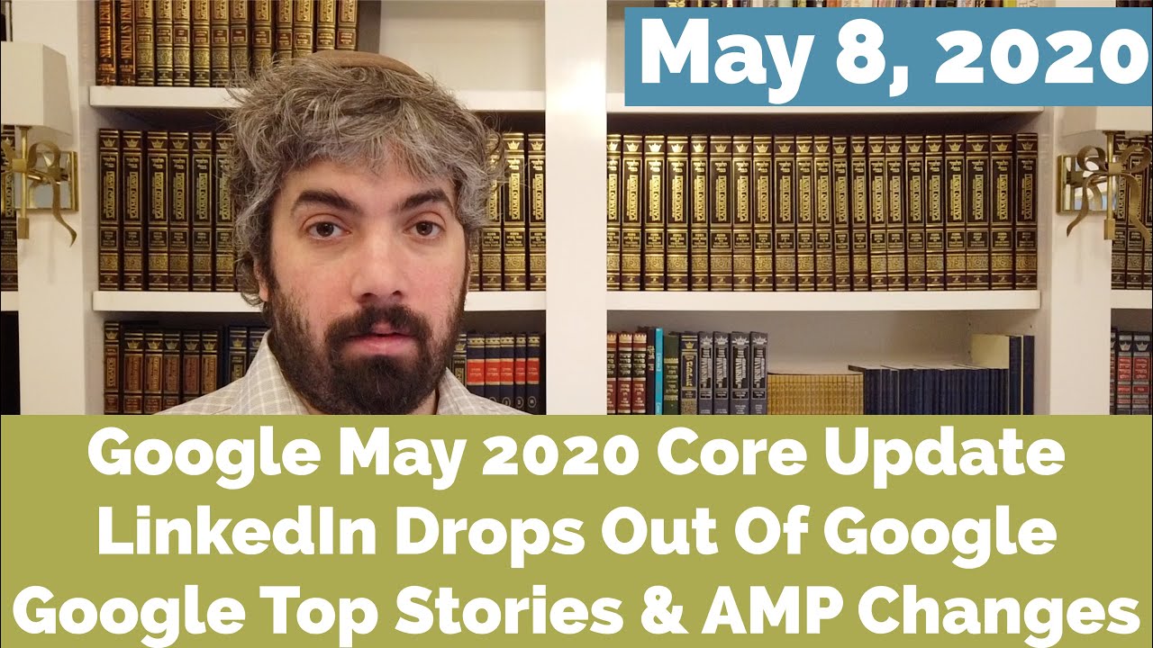 Google May Core Update, LinkedIn&rsquo;s Google Mistake & News Changes