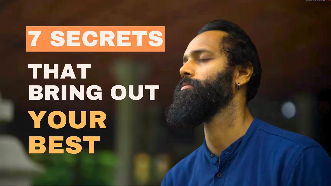 7 Things That Will Bring Out The Best In You - Sadhanapada