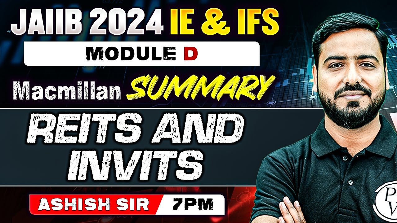 JAIIB IE and IFS 2024 | REITs & INVITs | Macmillan Summary | Module D | JAIIB 2024