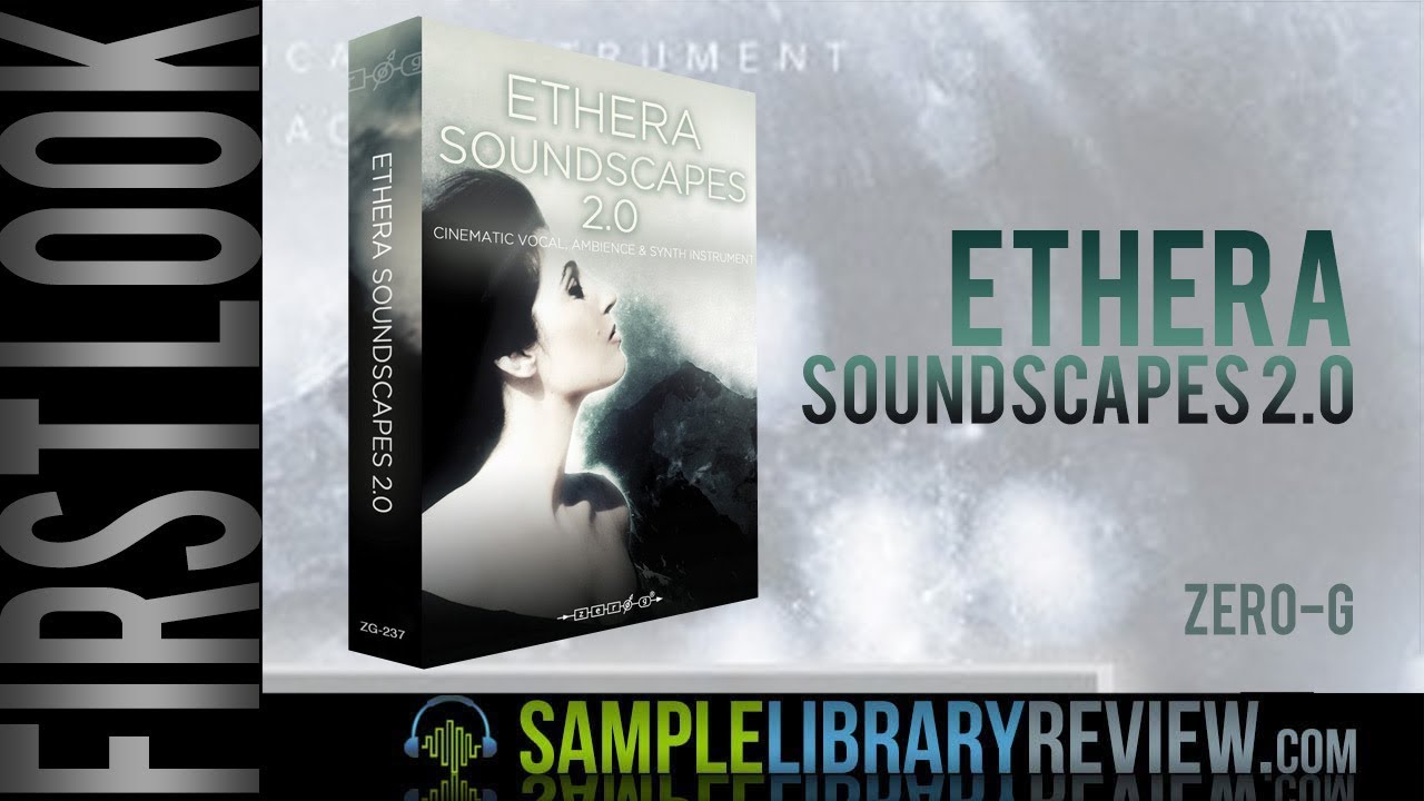 First Look: Ethera Soundscapes 2.0 by Zero-G