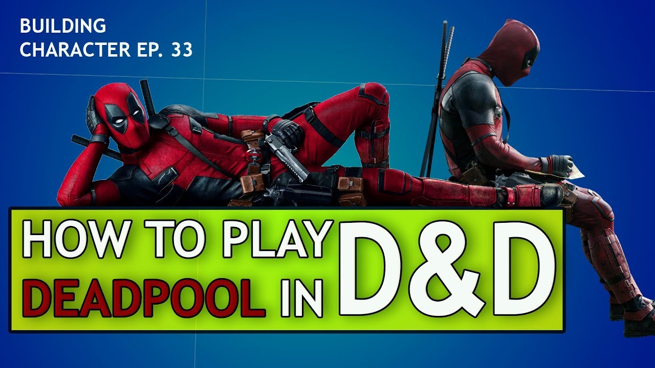 How to Play Deadpool in Dungeons & Dragons